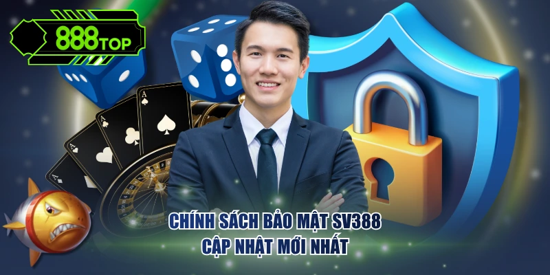 Chính Sách Bảo Mật 888TOP cập nhật mới nhất