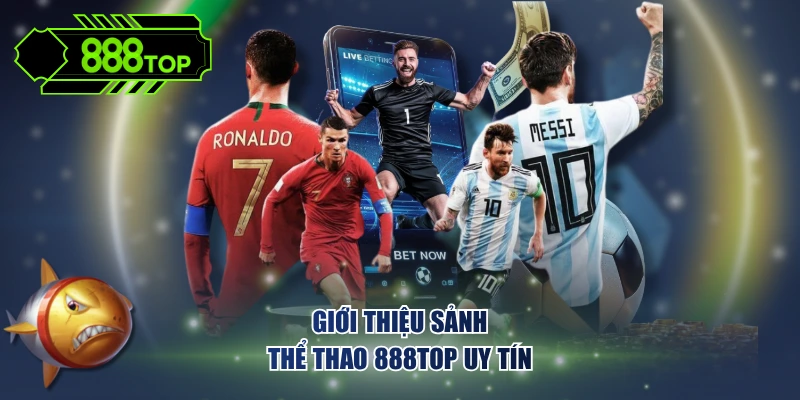 Giới thiệu sảnh Thể Thao 888TOP uy tín