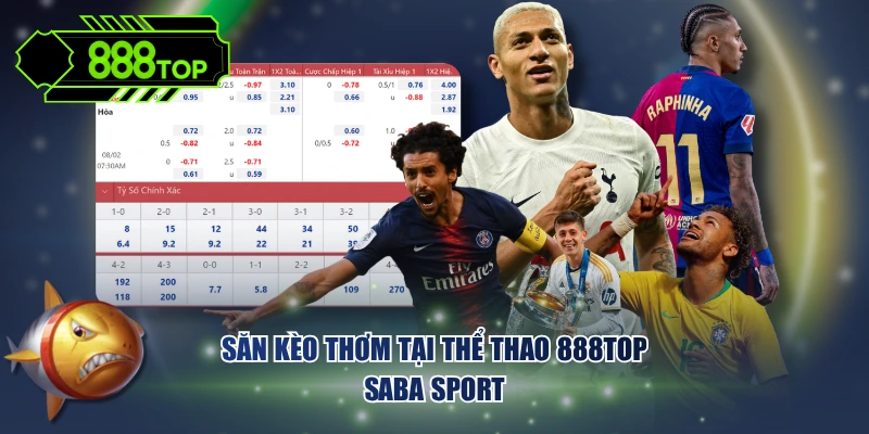 Săn kèo thơm tại Thể Thao 888TOP Saba sport